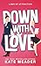 Down with Love (Laws of Attraction)