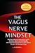 The Vagus Nerve Mindset: Ac...