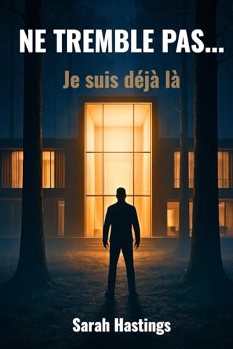 NE TREMBLE PAS...: Je suis déjà là (French Edition)