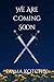 We Are Coming Soon by Emma Kotchik