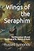 Wings of the Seraphim: The ...