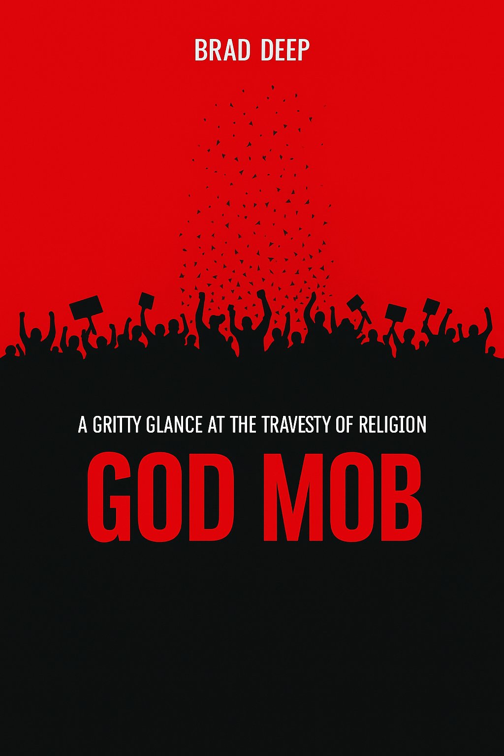 God Mob: A Gritty Glance at the Travesty of Religion