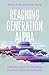 Reaching Generation Alpha: A Ministry Guide for Discipling the Church Beyond the Screen