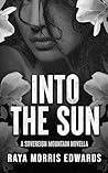 Book cover for Into the Sun (The Sovereign Mountain, #4.5)