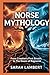 Norse Mythology: From Creat...