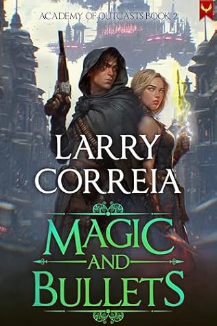 Magic and Bullets (Academy of Outcasts Book 2)