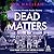 Dead Matters (Detective Miranda Murphy #1)