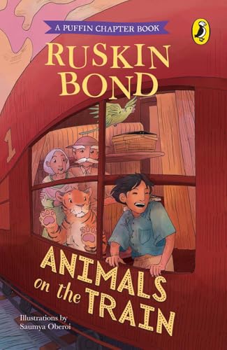 Animals on the Train | A short story in the popular Puffin chapter book series by Ruskin Bond | Illustrated animals story for kids above 6 years (Kindle Edition)