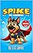 SPIKE THE WONDERDOG: A CHRI...