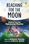 Reaching for the Moon: Lessons from the Chandrayaan Missions | Illustrated Picturebook on India’s Space Journey | Inspiring science and innovation through ISRO’s Chandrayaan Missions | Age 8+