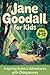 Jane Goodall for Kids by Sarah Miller Jane Goodall for Kids by Sarah Miller