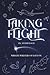 Taking Flight by William Dale Cornwell III