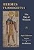 Hermes Trismegistus: The Wa...