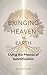 Bringing Heaven to Earth: L...