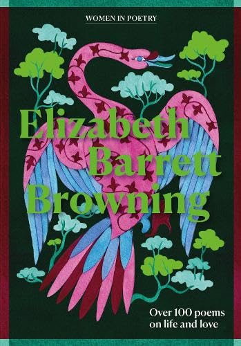 Elizabeth Barrett Browning: Over 100 poems on life and love (Gemini Gift Women's Poetry)
