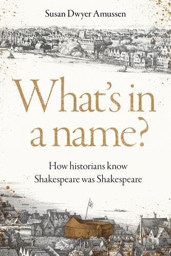 What's in a name?: How historians know Shakespeare was Shakespeare (Hardcover)