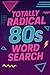 Totally Radical 80's Pop Culture Word Search Puzzle Book by Gabriel Sebastian