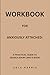 Workbook for Anxiously Atta...