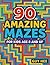 90 Amazing Mazes for Kids a...