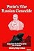 Putin’s War, Russian Genocide by Philip W. Blood
