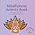 Mindfulness Activity Book f...