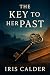 The Key to Her Past by Iris Calder