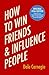 How to Win Friends and Influence People