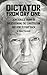 Dictator from Day One: How Donald Trump Is Overthrowing the Constitution and How to Fight Back