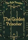 The Golden Prisoner: