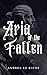 Aria of the Fallen by Andrea Le Riche
