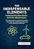 The Indispensable Elements ...