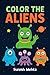 Color The Aliens by Suresh Mehta