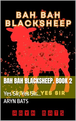 Bah Bah Blacksheep. Book 2: Yes Sir, Yes Sir... (Baa Baa Blacksheep)