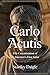 Carlo Acutis: The Canonizat...