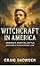 Witchcraft in America: Amer...