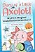 Diary of a Little Axolotl by Helen Way