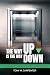 The Way Up is the Way Down by Tony M. Carpenter