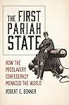 The First Pariah State by Robert E. Bonner