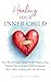 Healing Your Inner Child: Y...