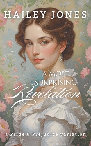 A Most Surprising Revelation: A Pride and Prejudice Variation (The Rosings Collection)