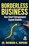 Borderless Business by Raymond A. Hopkins