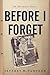 Before I Forget