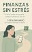Finanzas Sin Estrés: Lo que...