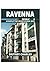 RAVENNA KOMPLETTER REISEFÜH...
