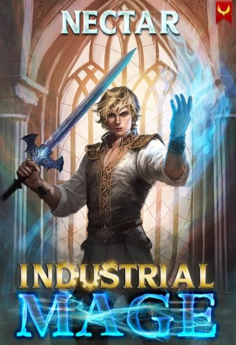 Industrial Mage: A LitRPG Adventure (Kindle Edition)