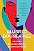 Blurred Boundaries: Feminist Essays on Twenty-First-Century Academic Labor
