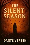 THE SILENT SEASON...