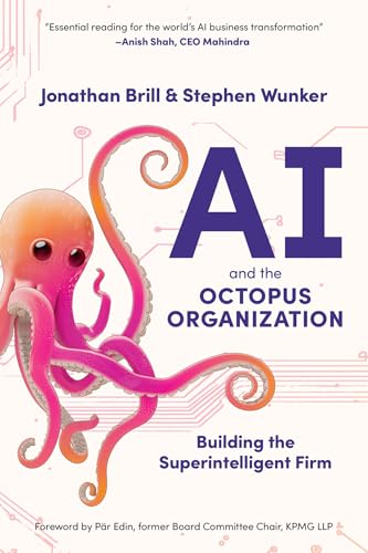 AI and the Octopus Organization: Building the Superintelligent Firm (Kindle Edition)