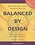 Balanced by Design: Permission granted to un-hot-mess your brain