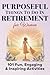 Purposeful Things To Do In Retirement For Women by Silver Press
